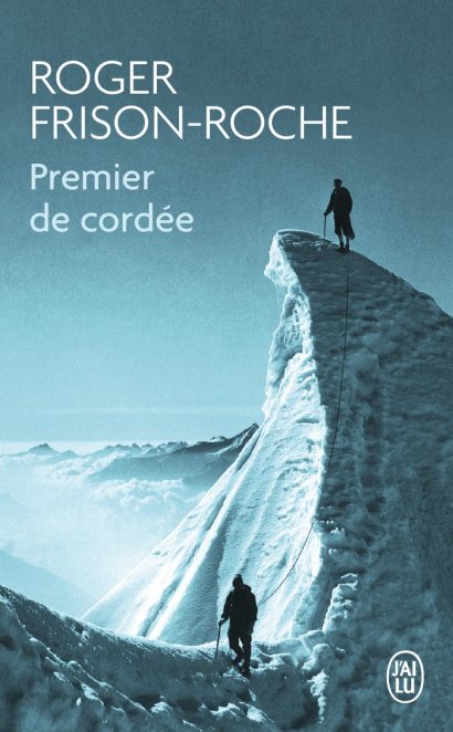 Premier de cordée - Roger Frison Roche